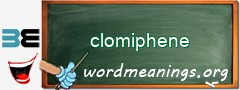 WordMeaning blackboard for clomiphene